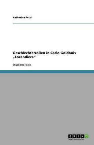 Geschlechterrollen in Carlo Goldonis  Locandiera