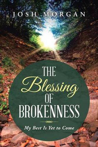 Cover image for The Blessing of Brokenness: My Best Is Yet to Come