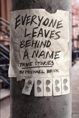 Cover image for Everyone Leaves Behind a Name: True Stories