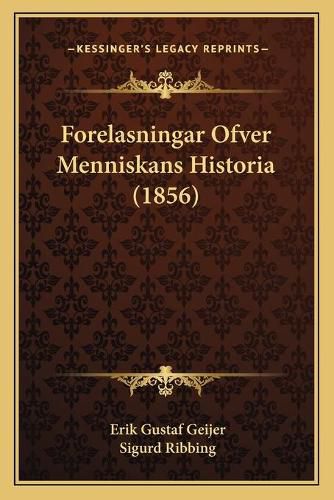 Cover image for Forelasningar Ofver Menniskans Historia (1856)