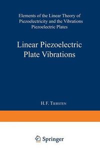 Cover image for Linear Piezoelectric Plate Vibrations: Elements of the Linear Theory of Piezoelectricity and the Vibrations Piezoelectric Plates