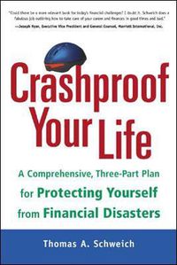 Cover image for Crashproof Your Life: A Comprehensive, Three-Part Plan for Protecting Yourself from Financial Disasters