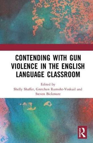 Cover image for Contending with Gun Violence in the English Language Classroom