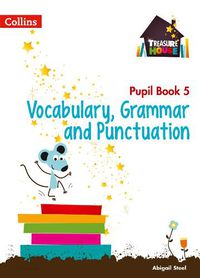 Cover image for Vocabulary, Grammar and Punctuation Year 5 Pupil Book