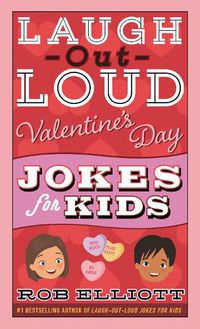 Cover image for Laugh-Out-Loud Valentine's Day Jokes for Kids