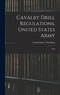 Cover image for Cavalry Drill Regulations, United States Army