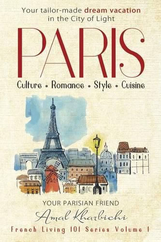 Cover image for Paris: Culture. Romance. Style. Cuisine.