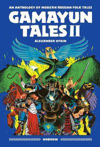 Cover image for Gamayun Tales II: An Anthology of Modern Russian Folk Tales