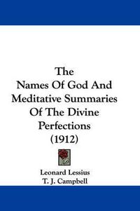 Cover image for The Names of God and Meditative Summaries of the Divine Perfections (1912)