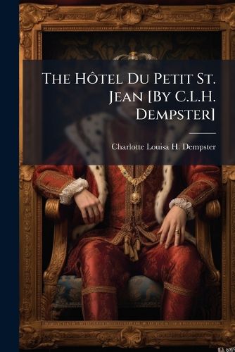 Cover image for The HA?tel Du Petit St. Jean [By C.L.H. Dempster]
