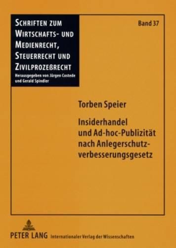 Cover image for Insiderhandel Und Ad-Hoc-Publizitaet Nach Anlegerschutzverbesserungsgesetz: Rechtliche Grundlagen Und Ausgewaehlte Fragen in Einem Veraenderten Kapitalmarktrechtlichen Gewand