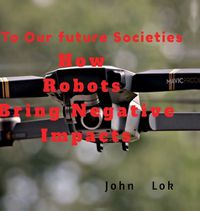 Cover image for How Robots Bring Negative Impacts