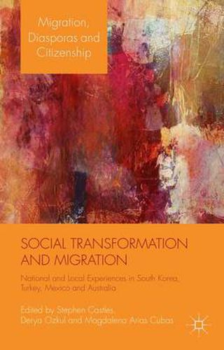 Cover image for Social Transformation and Migration: National and Local Experiences in South Korea, Turkey, Mexico and Australia