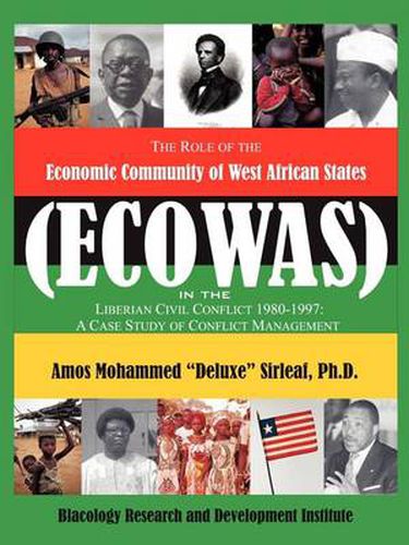 Cover image for The Role of the Economic Community of the West African States: ECOWAS -conflict Management in Liberia