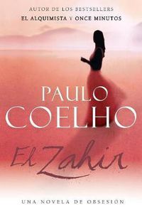 Cover image for Zahir (Spanish Edition): Una Novela de Obsesion