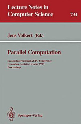 Cover image for Parallel Computation: Second International ACPC Conference, Gmunden, Austria, October 4-6, 1993. Proceedings