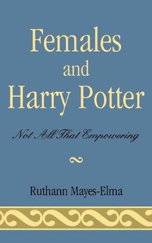 Cover image for Females and Harry Potter: Not All That Empowering