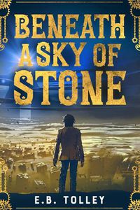 Cover image for Beneath a Sky of Stone