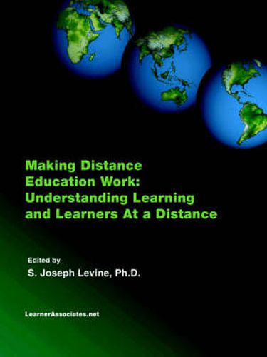 Cover image for Making Distance Education Work: Understanding Learning and Learners At a Distance