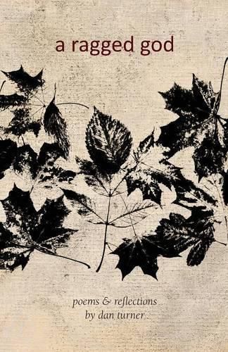 Cover image for A Ragged God: Poems & Reflections