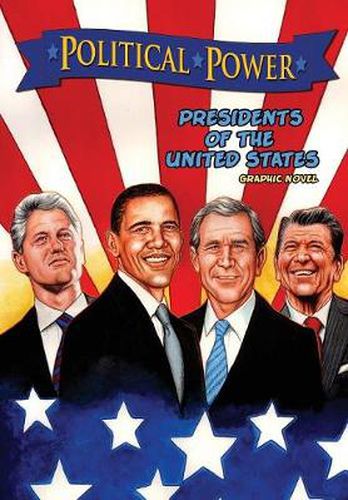 Political Power: Presidents of the United States: Barack Obama, Bill Clinton, George W. Bush, and Ronald Reagan