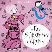 Cover image for My Super Groovy Gran