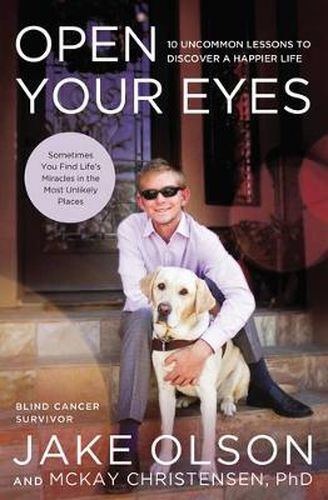Cover image for Open Your Eyes: 10 Uncommon Lessons to Discover a Happier Life