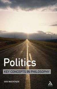 Cover image for Politics: Key Concepts in Philosophy