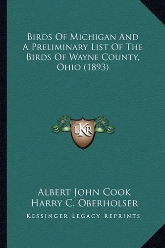 Birds of Michigan and a Preliminary List of the Birds of Wayne County, Ohio (1893)