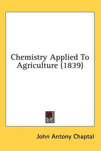 Cover image for Chemistry Applied to Agriculture (1839)