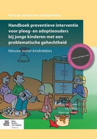 Cover image for Handboek Preventieve Interventie Voor Pleeg- En Adoptieouders Bij Jonge Kinderen Met Een Problematische Gehechtheid: Nieuwe Ouder-Kindrelaties