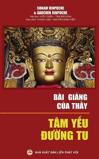 Cover image for Bai Gi&#7843;ng C&#7911;a Th&#7847;y: Tam Y&#7871;u &#272;&#432;&#7901;ng Tu