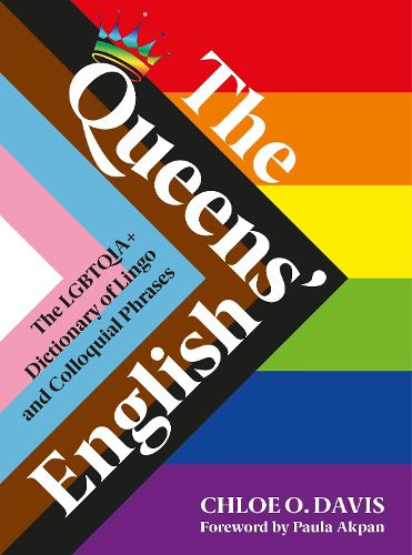 Cover image for The Queens' English: The LGBTQIA+ Dictionary of Lingo and Colloquial Expressions