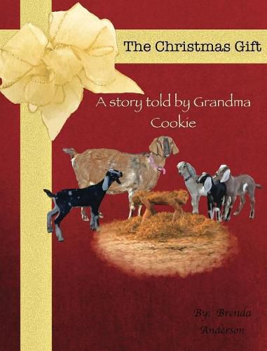 The Christmas Gift: A story told by Grandma Cookie