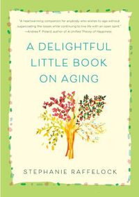 Cover image for A Delightful Little Book On Aging