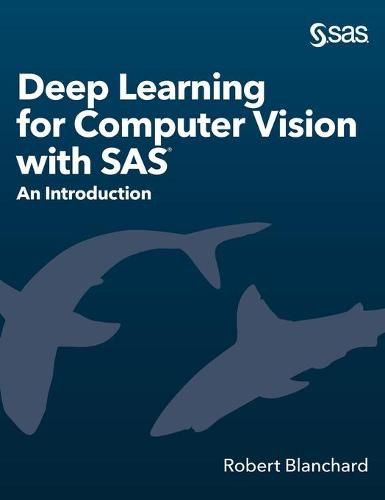 Cover image for Deep Learning for Computer Vision with SAS: An Introduction