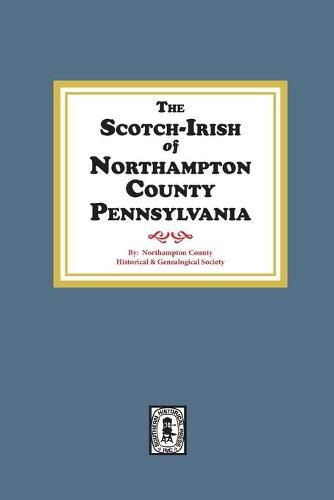 Cover image for The Scotch-Irish of Northampton County, Pennsylvania.