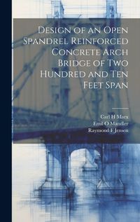 Cover image for Design of an Open Spandrel Reinforced Concrete Arch Bridge of two Hundred and ten Feet Span