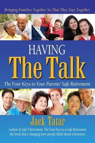 Cover image for Having The Talk: The Four Keys to Your Parents' Safe Retirement