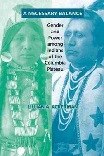 Cover image for A Necessary Balance: Gender and Power among Indians of the Columbia Plateau
