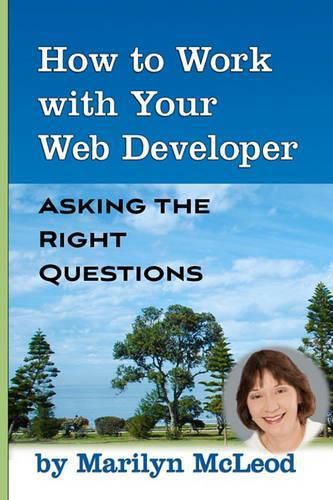 Cover image for How to Work with Your Web Developer: Asking the Right Questions