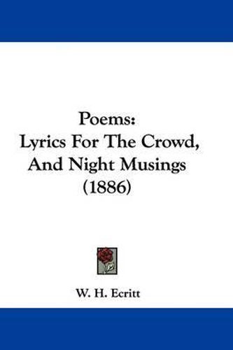 Cover image for Poems: Lyrics for the Crowd, and Night Musings (1886)