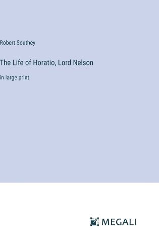 Cover image for The Life of Horatio, Lord Nelson