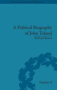 Cover image for A Political Biography of John Toland