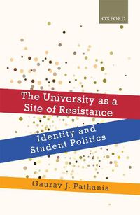 Cover image for The University as a Site of Resistance: Identity and Student Politics