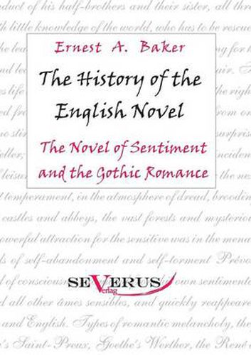 The history of the English Novel: The Novel of Sentiment and the Gothic Romance