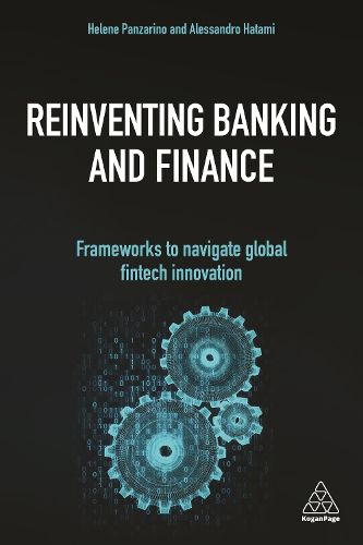 Cover image for Reinventing Banking and Finance: Frameworks to Navigate Global Fintech Innovation