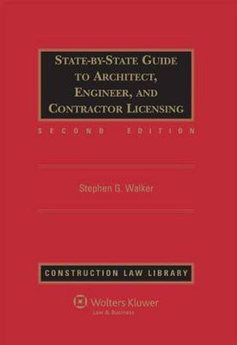 State-By-State Guide to Architect, Engineer, and Contractor Licensing, Second Edition