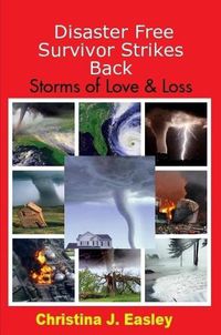 Cover image for Disaster Free Survivor Strikes Back: Storms of Love & Loss