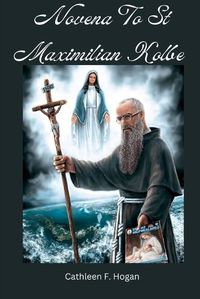 Cover image for Novena To St Maximilian Kolbe